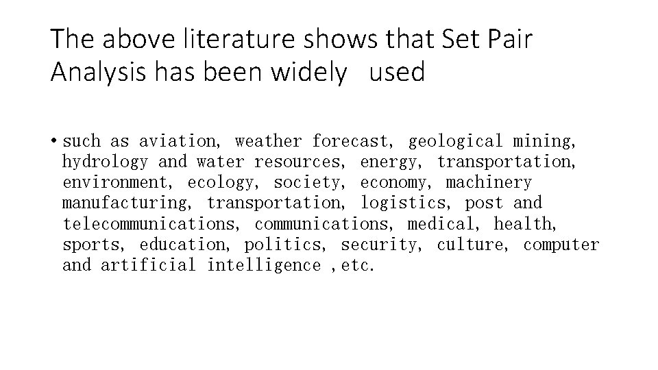 The above literature shows that Set Pair Analysis has been widely used • such