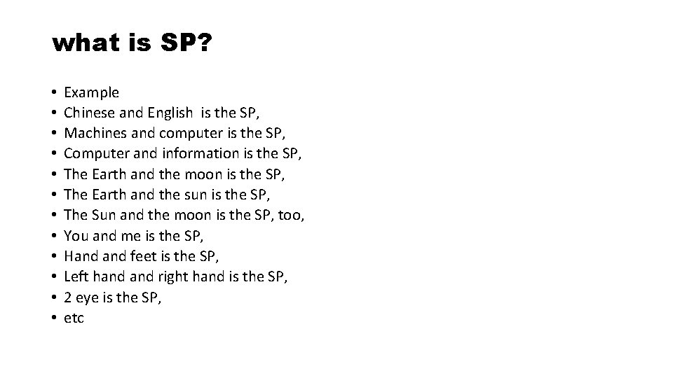 what is SP? • • • Example Chinese and English is the SP, Machines