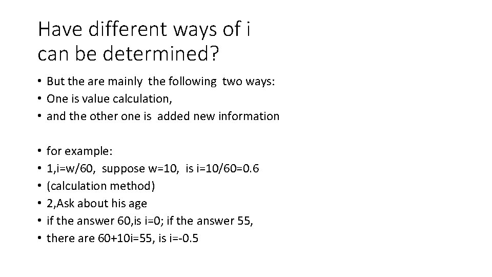 Have different ways of i can be determined? • But the are mainly the