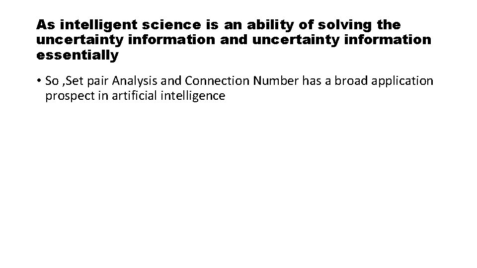 As intelligent science is an ability of solving the uncertainty information and uncertainty information