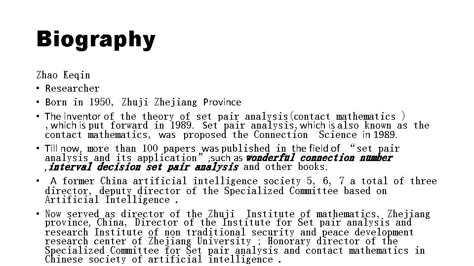 Biography Zhao Keqin • Researcher • Born in 1950, Zhuji Zhejiang Province • The