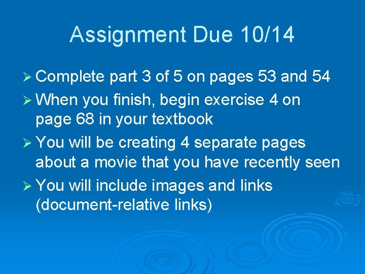 Assignment Due 10/14 Ø Complete part 3 of 5 on pages 53 and 54