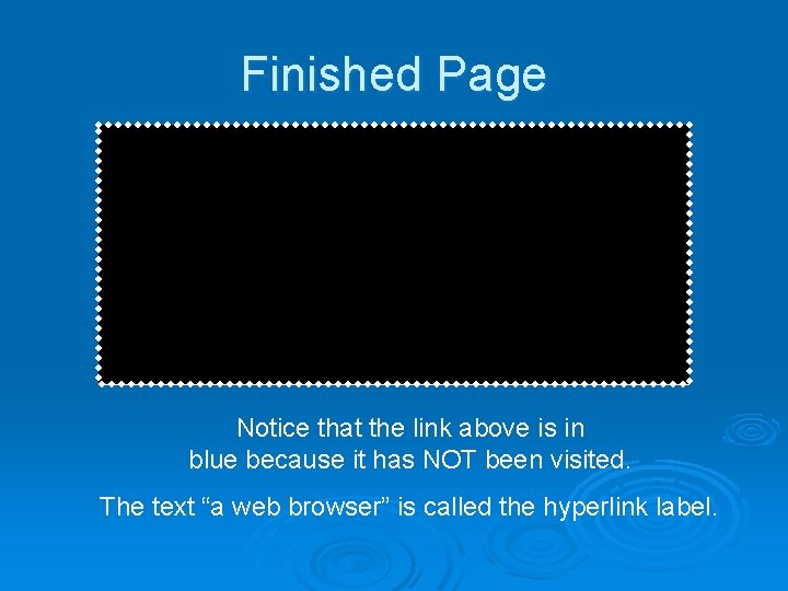 Finished Page Notice that the link above is in blue because it has NOT