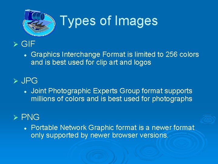 Types of Images Ø GIF l Ø JPG l Ø Graphics Interchange Format is