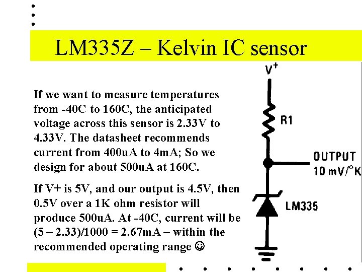 LM 335 Z – Kelvin IC sensor If we want to measure temperatures from