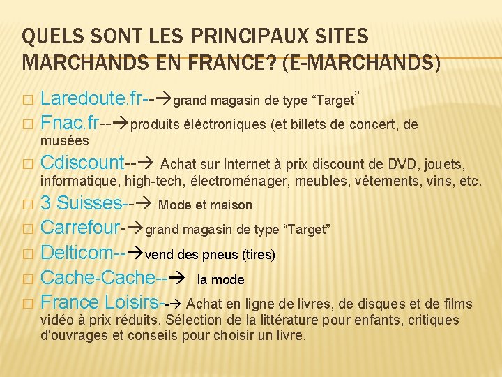 QUELS SONT LES PRINCIPAUX SITES MARCHANDS EN FRANCE? (E-MARCHANDS) Laredoute. fr-- grand magasin de