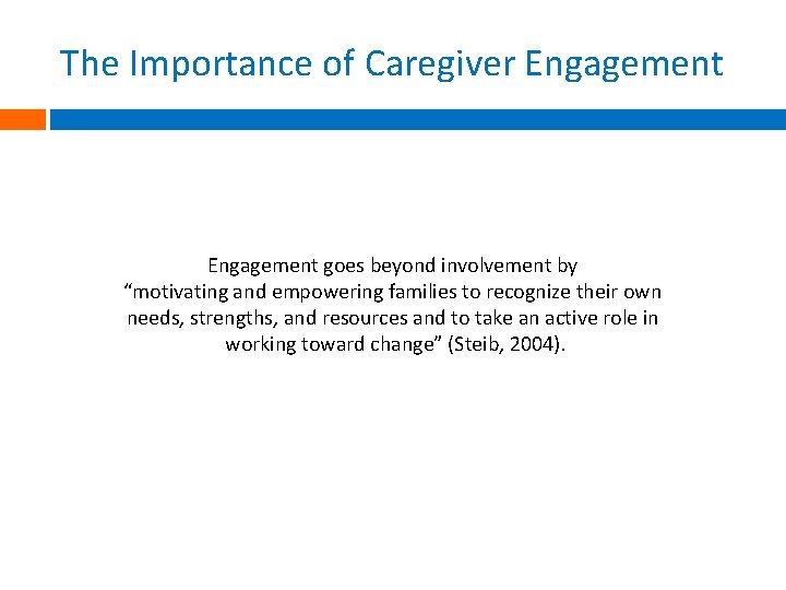 The Importance of Caregiver Engagement goes beyond involvement by “motivating and empowering families to The Importance of Caregiver Engagement goes beyond involvement by “motivating and empowering families to