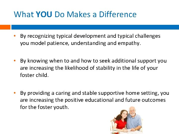 What YOU Do Makes a Difference • By recognizing typical development and typical challenges What YOU Do Makes a Difference • By recognizing typical development and typical challenges