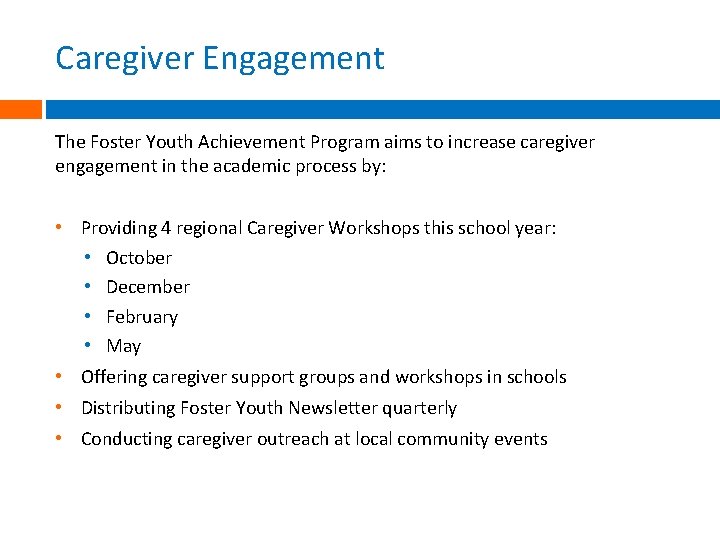 Caregiver Engagement The Foster Youth Achievement Program aims to increase caregiver engagement in the Caregiver Engagement The Foster Youth Achievement Program aims to increase caregiver engagement in the