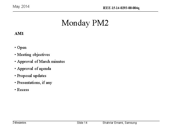 May 2014 IEEE-15 -14 -0293 -00 -004 q 15 -13 -0310 -00 -004 q