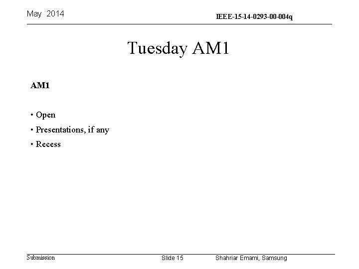 May 2014 IEEE-15 -14 -0293 -00 -004 q 15 -13 -0310 -00 -004 q