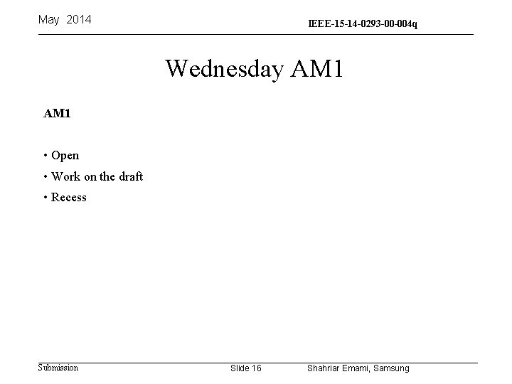 May 2014 IEEE-15 -14 -0293 -00 -004 q 15 -13 -0310 -00 -004 q