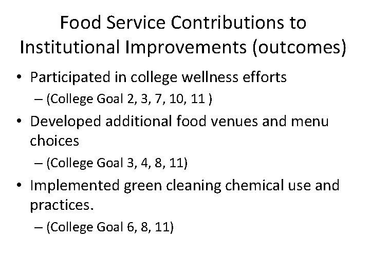 Food Service Contributions to Institutional Improvements (outcomes) • Participated in college wellness efforts –