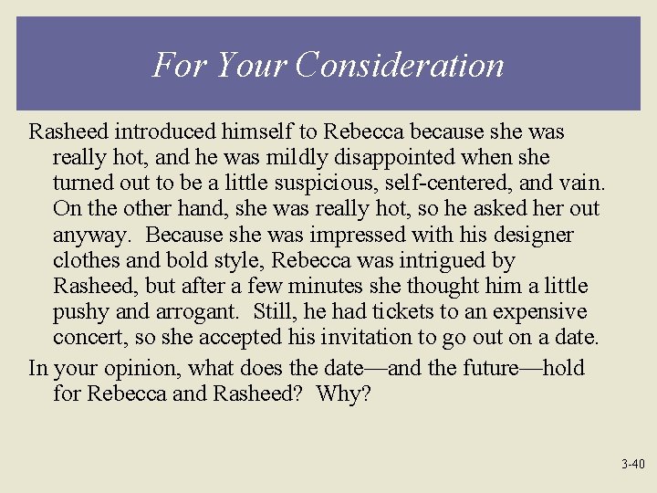 For Your Consideration Rasheed introduced himself to Rebecca because she was really hot, and