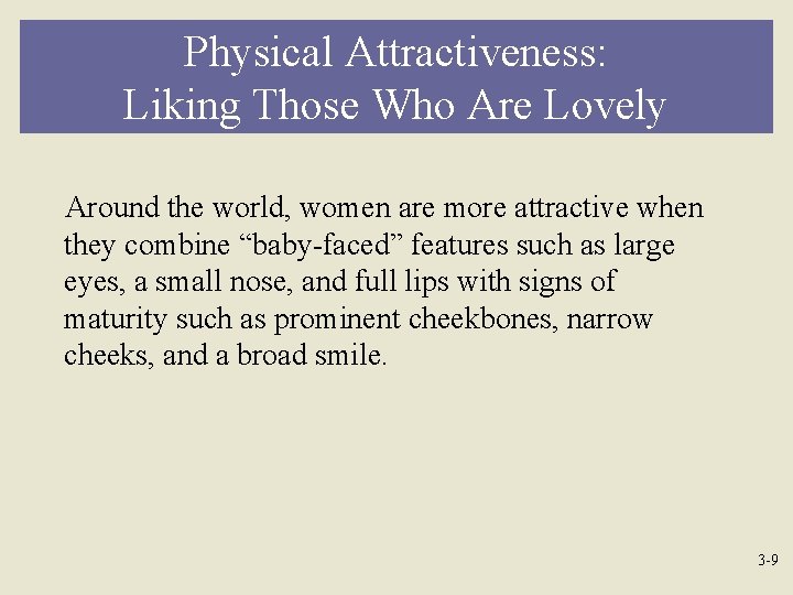 Physical Attractiveness: Liking Those Who Are Lovely Around the world, women are more attractive