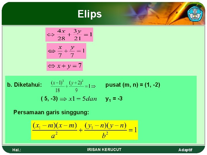 Elips b. Diketahui: pusat (m, n) = (1, -2) ( 5, -3) y 1