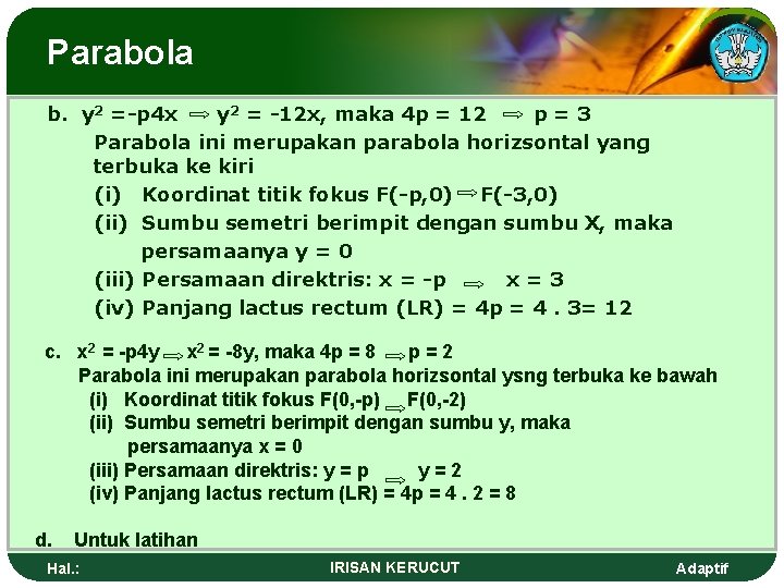 Parabola b. y 2 =-p 4 x y 2 = -12 x, maka 4