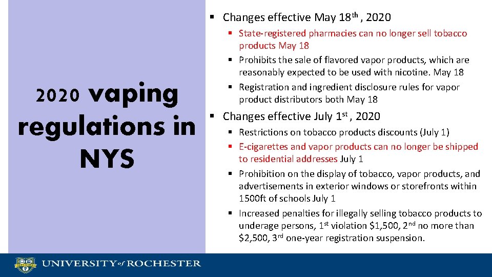 § Changes effective May 18 th , 2020 vaping regulations in NYS § State-registered