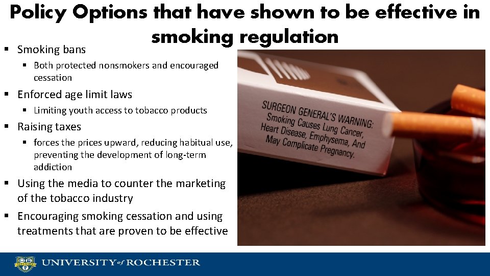 Policy Options that have shown to be effective in smoking regulation § Smoking bans