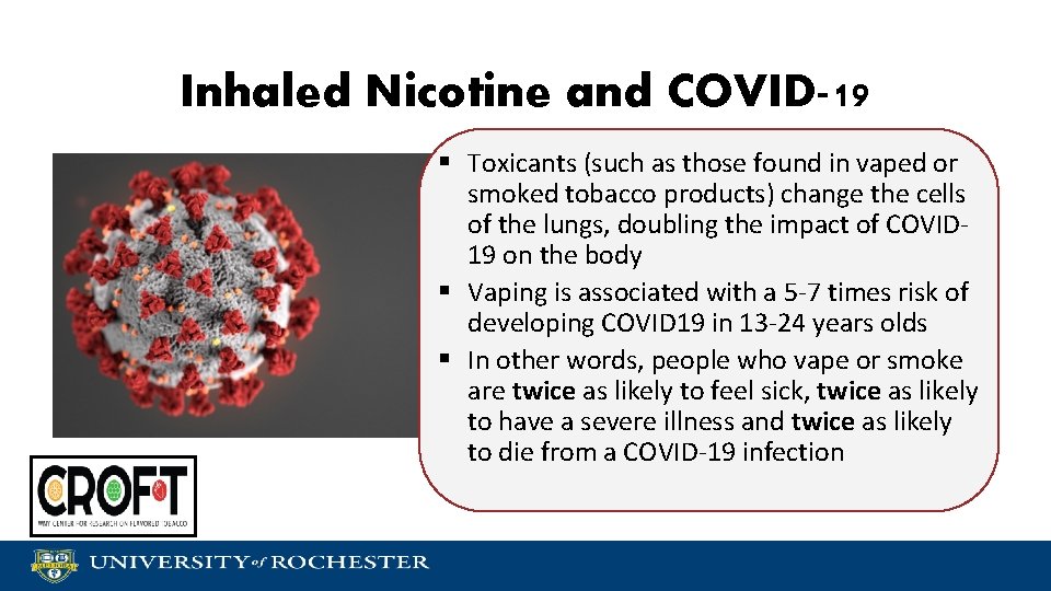 Inhaled Nicotine and COVID-19 § Toxicants (such as those found in vaped or smoked