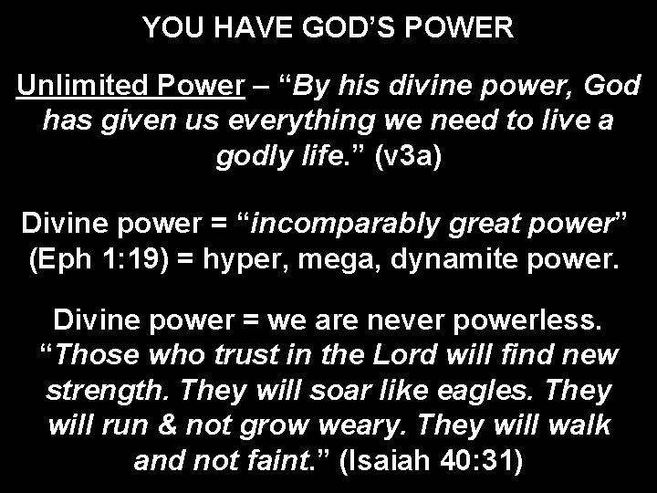 YOU HAVE GOD’S POWER Unlimited Power – “By his divine power, God has given
