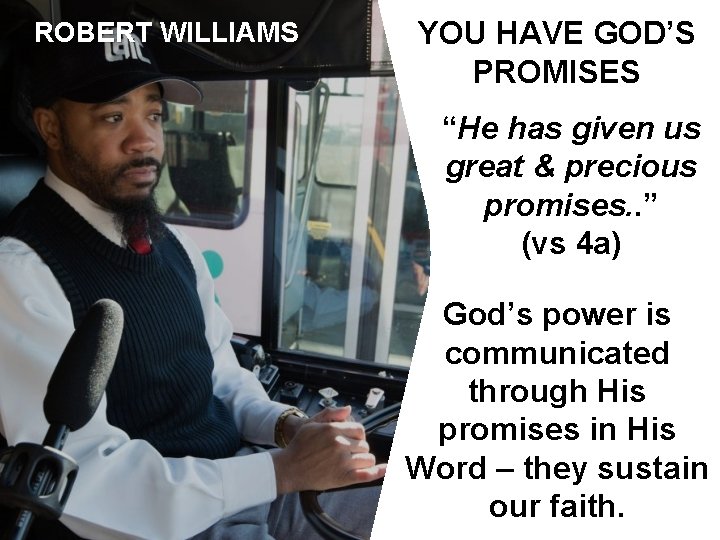 ROBERT WILLIAMS YOU HAVE GOD’S PROMISES “He has given us great & precious promises.