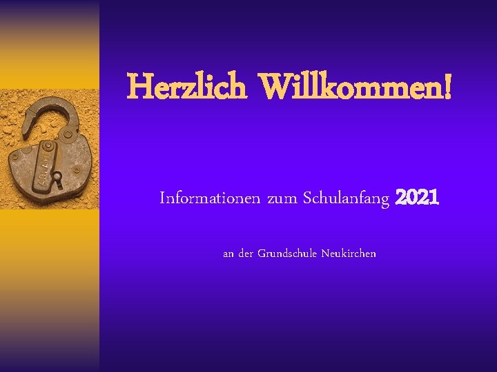 Herzlich Willkommen! Informationen zum Schulanfang 2021 an der Grundschule Neukirchen 