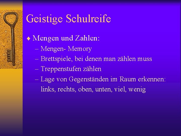 Geistige Schulreife ¨ Mengen und Zahlen: – Mengen- Memory – Brettspiele, bei denen man