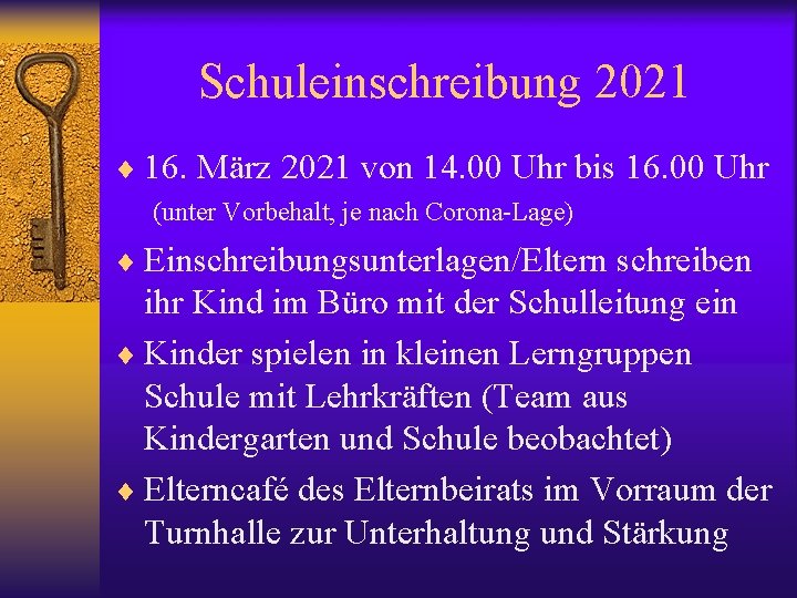 Schuleinschreibung 2021 ¨ 16. März 2021 von 14. 00 Uhr bis 16. 00 Uhr