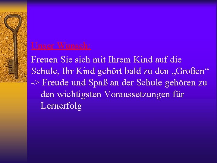 Unser Wunsch: Freuen Sie sich mit Ihrem Kind auf die Schule, Ihr Kind gehört