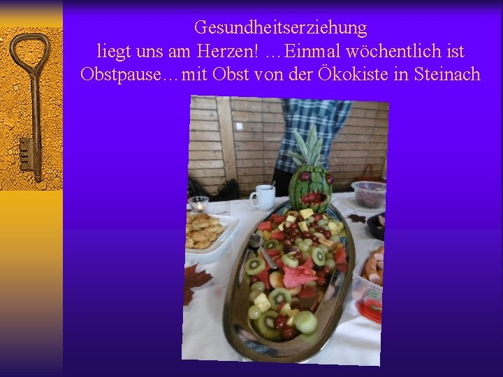 Gesundheitserziehung liegt uns am Herzen! …Einmal wöchentlich ist Obstpause…mit Obst von der Ökokiste in