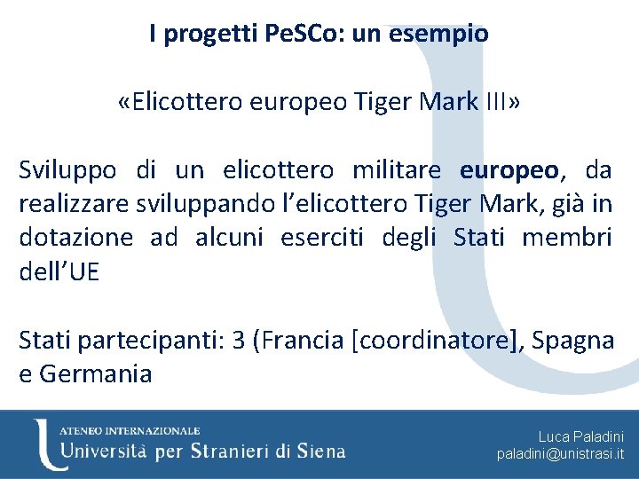 I progetti Pe. SCo: un esempio «Elicottero europeo Tiger Mark III» Sviluppo di un