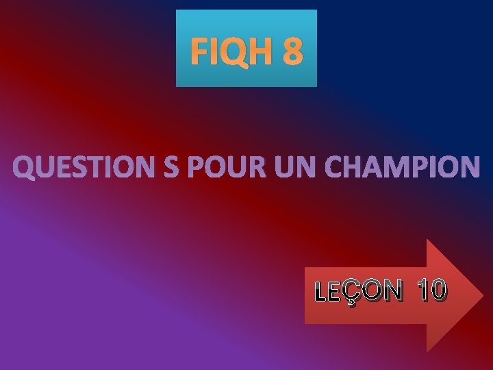 FIQH 8 QUESTION S POUR UN CHAMPION LEÇON 10 