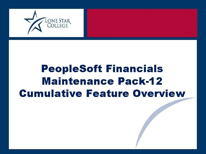 People. Soft Financials Maintenance Pack-12 Cumulative Feature Overview 