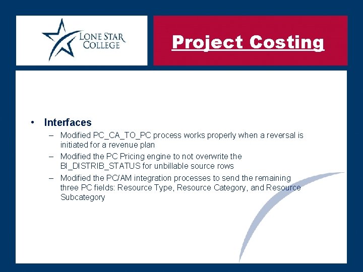 Project Costing • Interfaces – Modified PC_CA_TO_PC process works properly when a reversal is