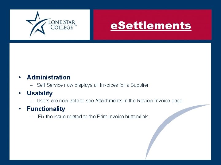 e. Settlements • Administration – Self Service now displays all Invoices for a Supplier