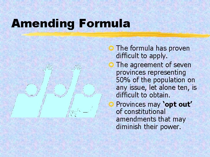 Amending Formula ¢ The formula has proven difficult to apply. ¢ The agreement of