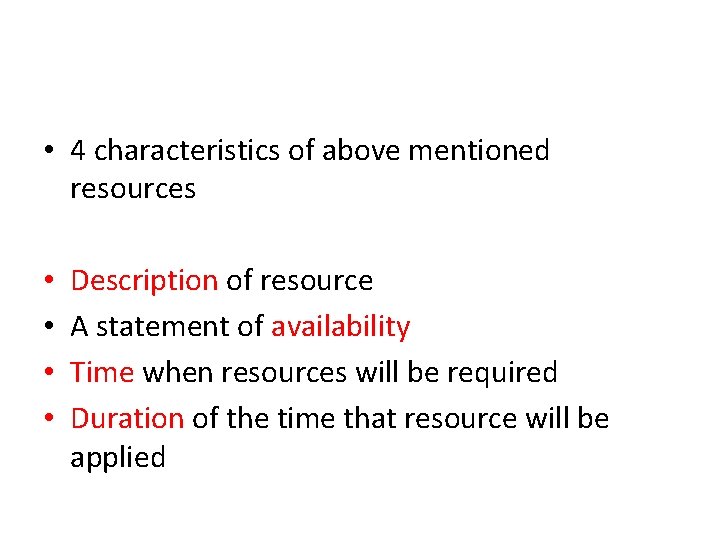  • 4 characteristics of above mentioned resources • • Description of resource A