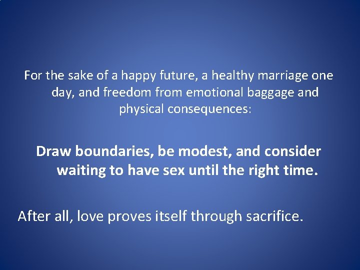 For the sake of a happy future, a healthy marriage one day, and freedom For the sake of a happy future, a healthy marriage one day, and freedom