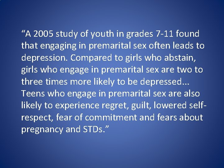 “A 2005 study of youth in grades 7 -11 found that engaging in premarital “A 2005 study of youth in grades 7 -11 found that engaging in premarital