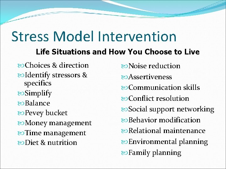 Stress Model Intervention Life Situations and How You Choose to Live Choices & direction