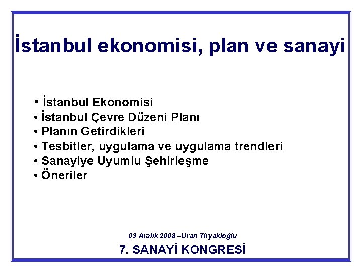 İstanbul ekonomisi, plan ve sanayi • İstanbul Ekonomisi • İstanbul Çevre Düzeni Planı •