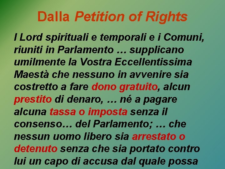 Dalla Petition of Rights I Lord spirituali e temporali e i Comuni, riuniti in