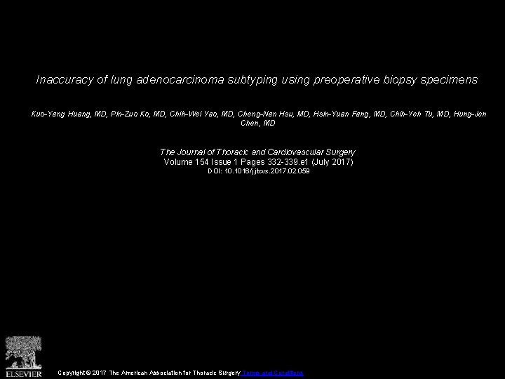 Inaccuracy of lung adenocarcinoma subtyping using preoperative biopsy specimens Kuo-Yang Huang, MD, Pin-Zuo Ko,