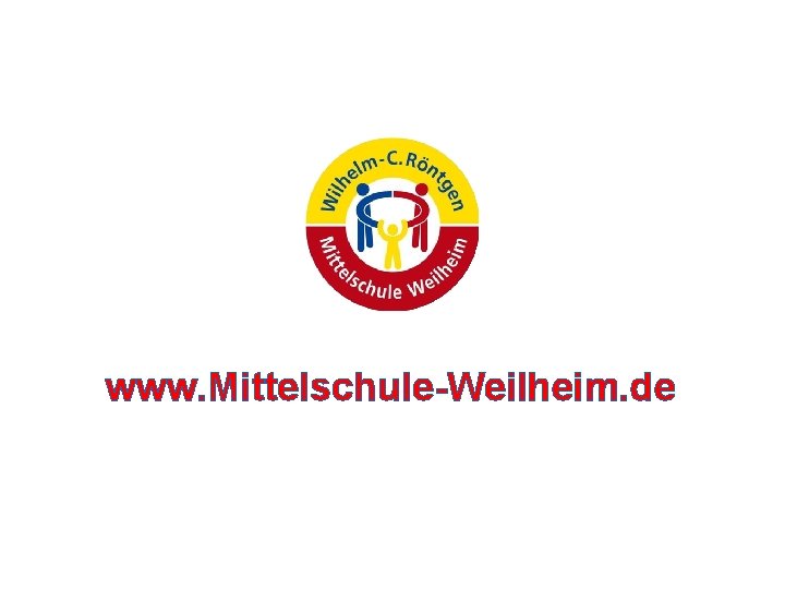 www. Mittelschule-Weilheim. de www. Mittelschule-Weilheim. de