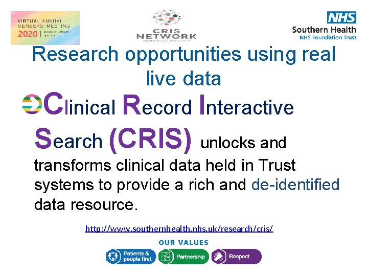 Research opportunities using real live data Clinical Record Interactive Search (CRIS) unlocks and transforms Research opportunities using real live data Clinical Record Interactive Search (CRIS) unlocks and transforms