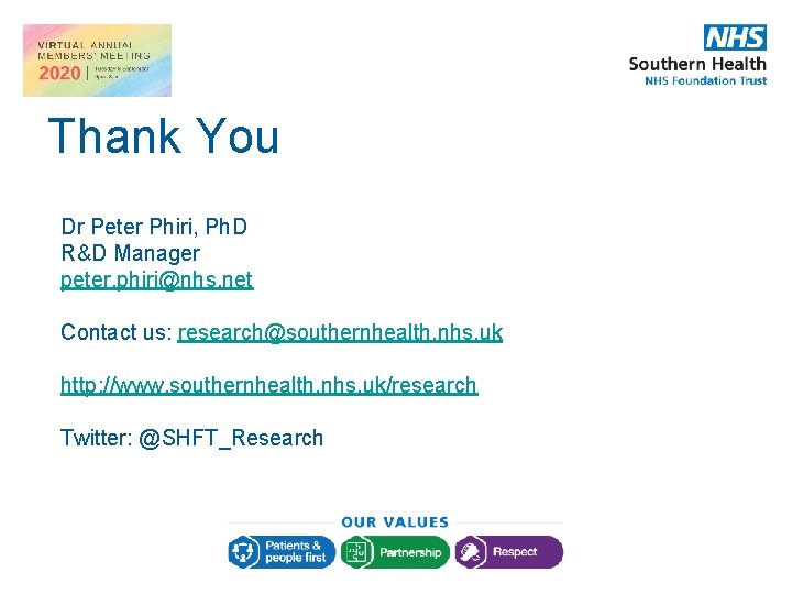 Thank You Dr Peter Phiri, Ph. D R&D Manager peter. phiri@nhs. net Contact us: Thank You Dr Peter Phiri, Ph. D R&D Manager peter. phiri@nhs. net Contact us: