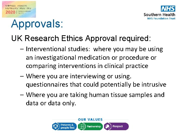 Approvals: UK Research Ethics Approval required: – Interventional studies: where you may be using Approvals: UK Research Ethics Approval required: – Interventional studies: where you may be using