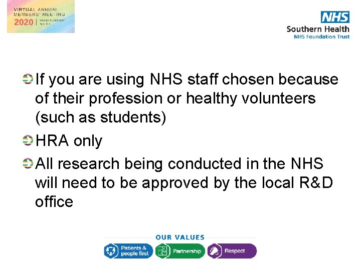 If you are using NHS staff chosen because of their profession or healthy volunteers If you are using NHS staff chosen because of their profession or healthy volunteers
