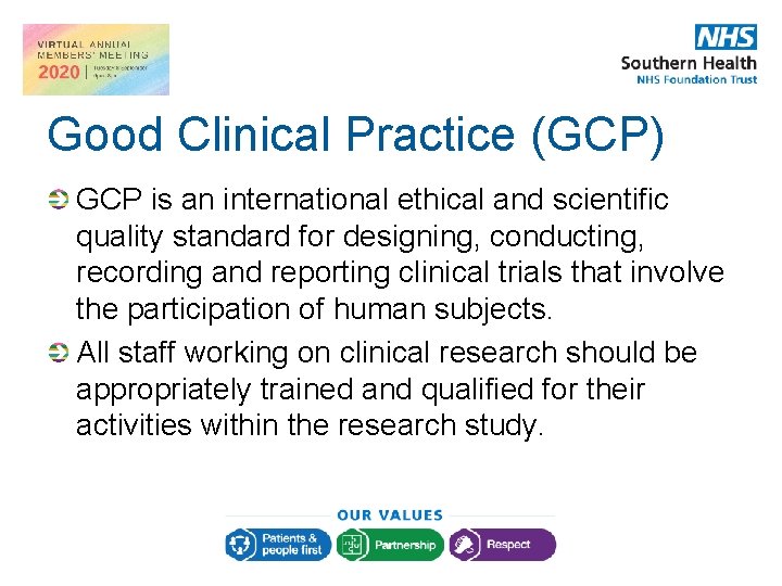 Good Clinical Practice (GCP) GCP is an international ethical and scientific quality standard for Good Clinical Practice (GCP) GCP is an international ethical and scientific quality standard for